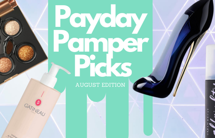 Payday Pamper Picks August
